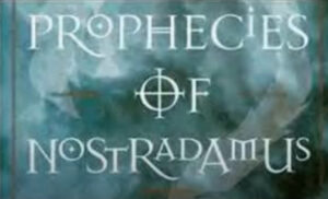Prophecies of Nostradamus